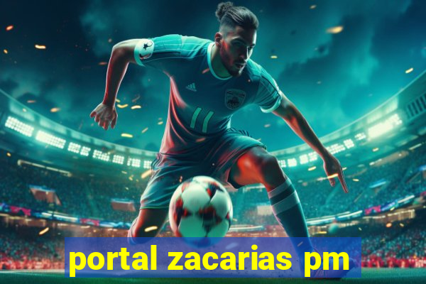 portal zacarias pm